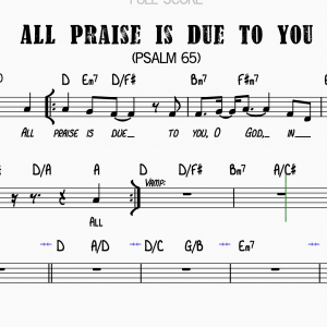 All Praise Is Due to You (Psalm 65) - lead sheet